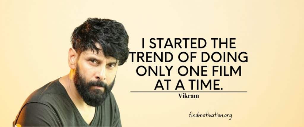 Vikram Quotes To Find Motivation While Doing Your Work