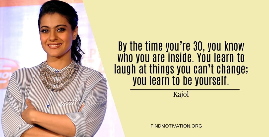Kajol Quotes To Help You To Know The Responsibility Of Your Life