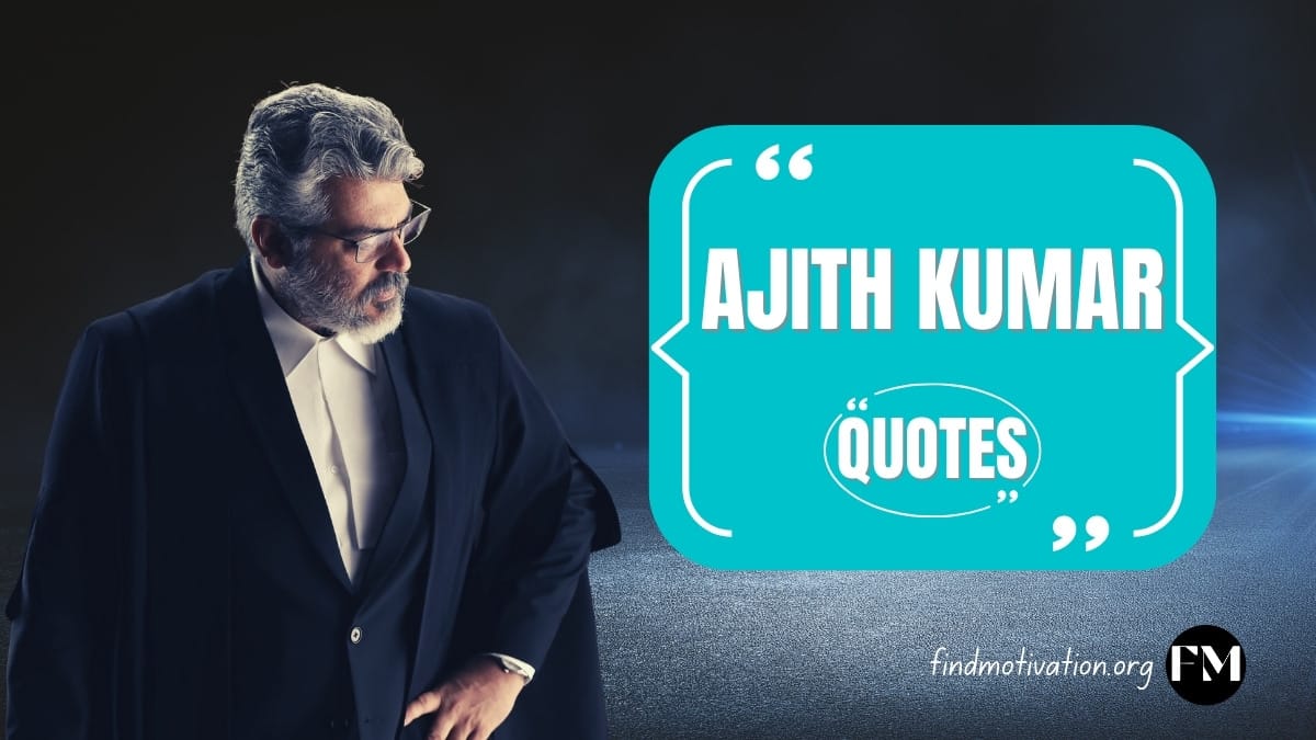 Ajith Kumar Quotes To Help You To Find Motivation In Your Life