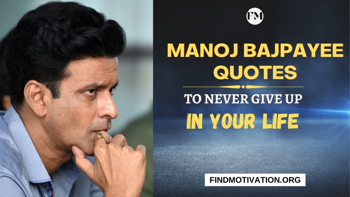 Manoj Bajpayee Quotes To Help You Never Give Up