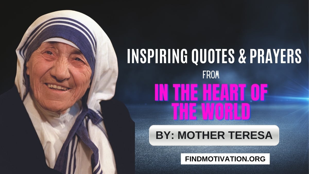 Quotes from In the heart of the world by Mother Teresa
