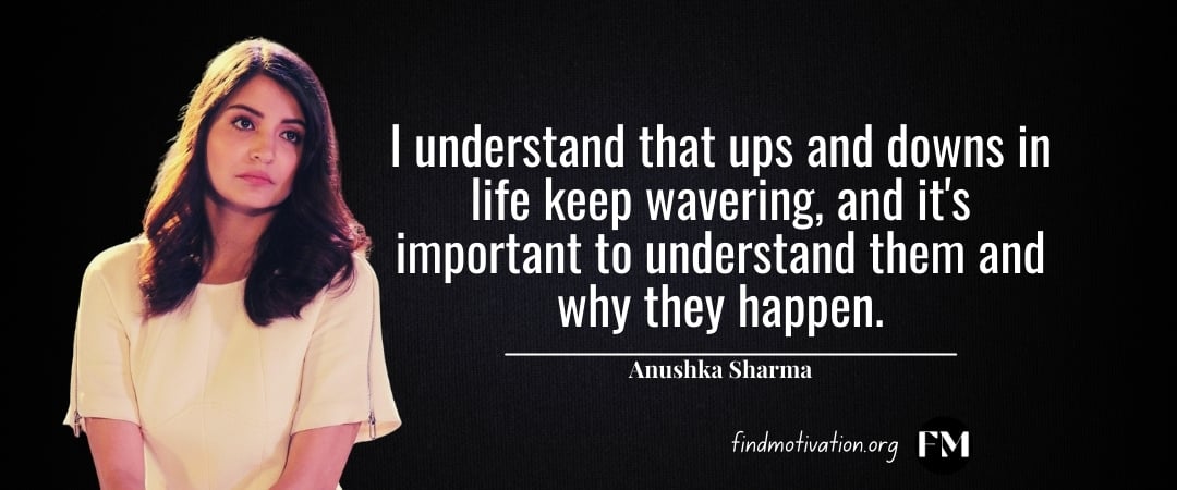 Anushka Sharma Quotes To Help You To Lead Your Life