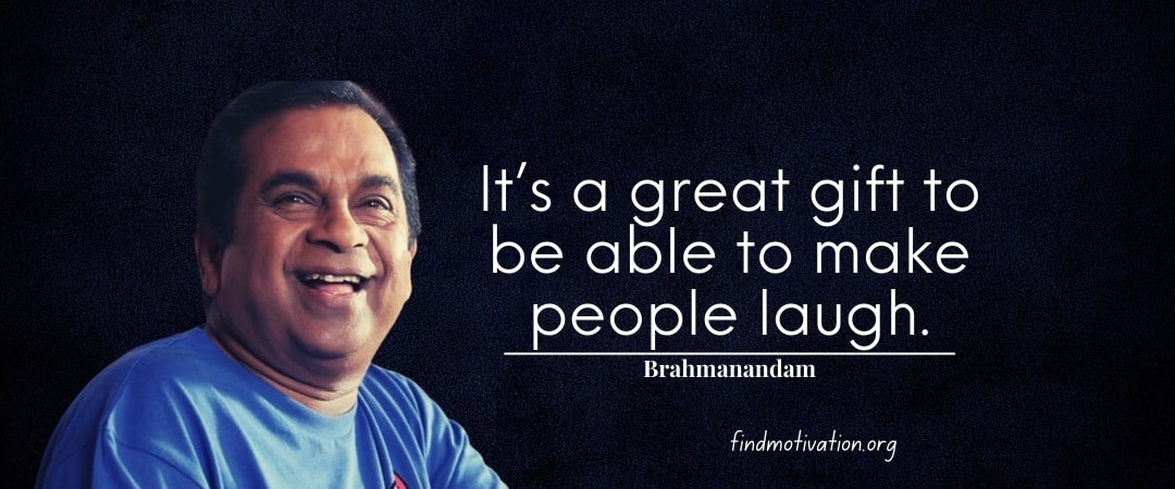 Brahmanandam Quotes To Help You To Find Motivation In Your Life