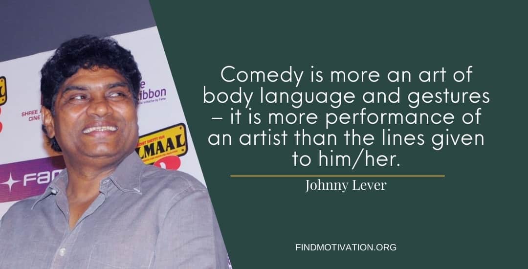 Johnny Lever Quotes To Understand The Real Meaning Of Comedy