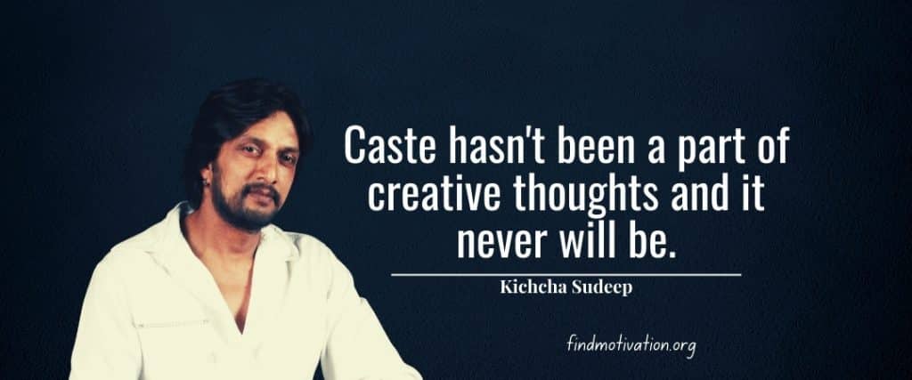 Sudeep Quotes That Will Help You To Find Motivation In Your Life