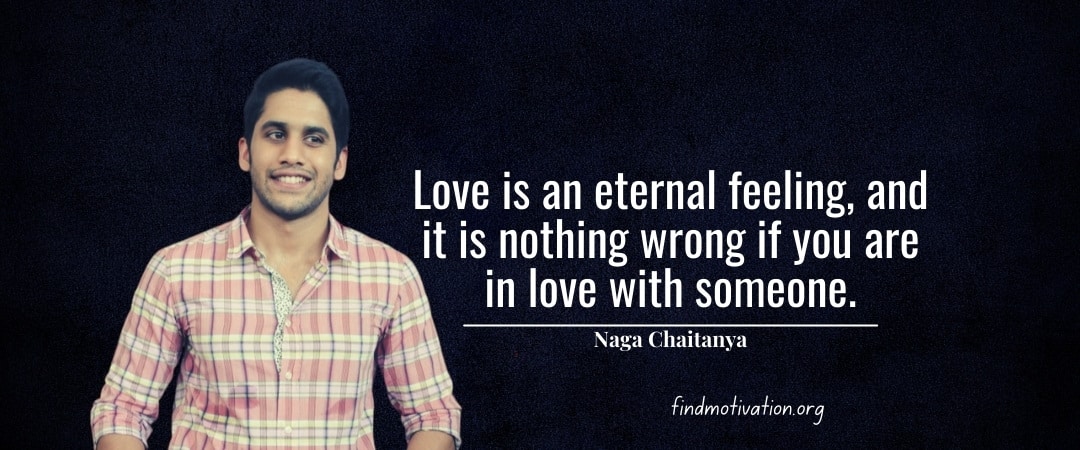 Naga Chaitanya Quotes To Help You To Find Motivation