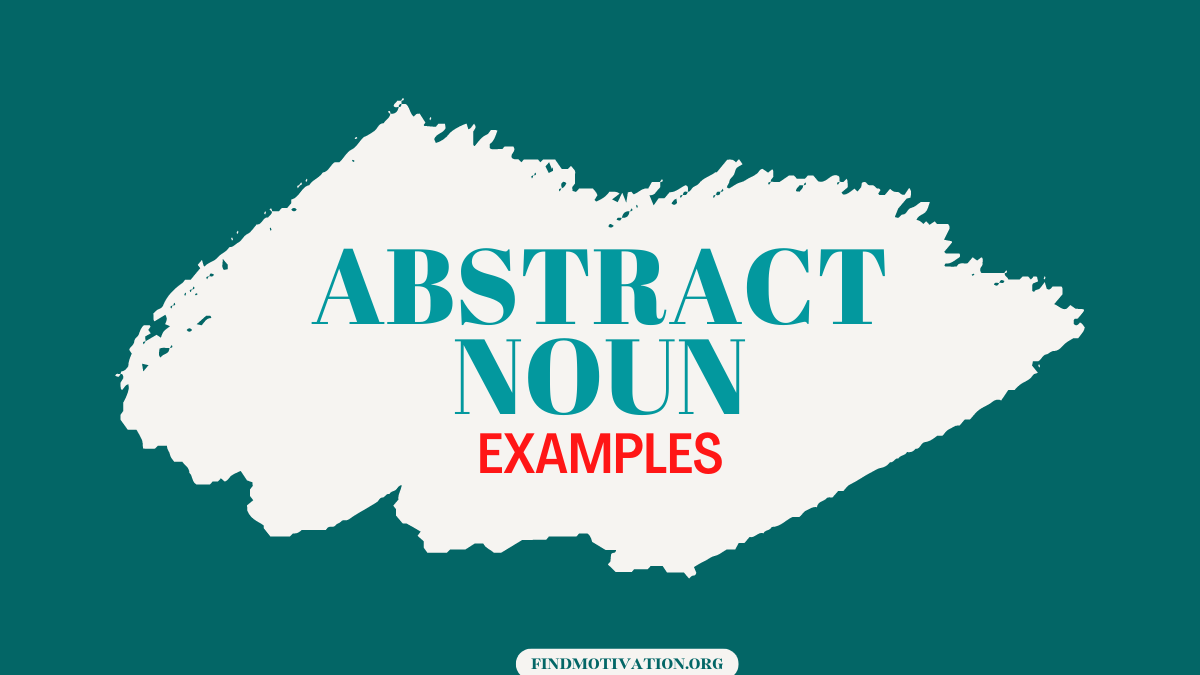An Extensive List of Abstract Nouns Examples