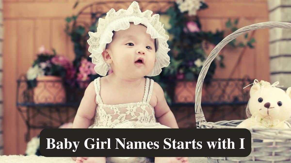 A list of some popular baby girl names that start with I with their meaning and origin