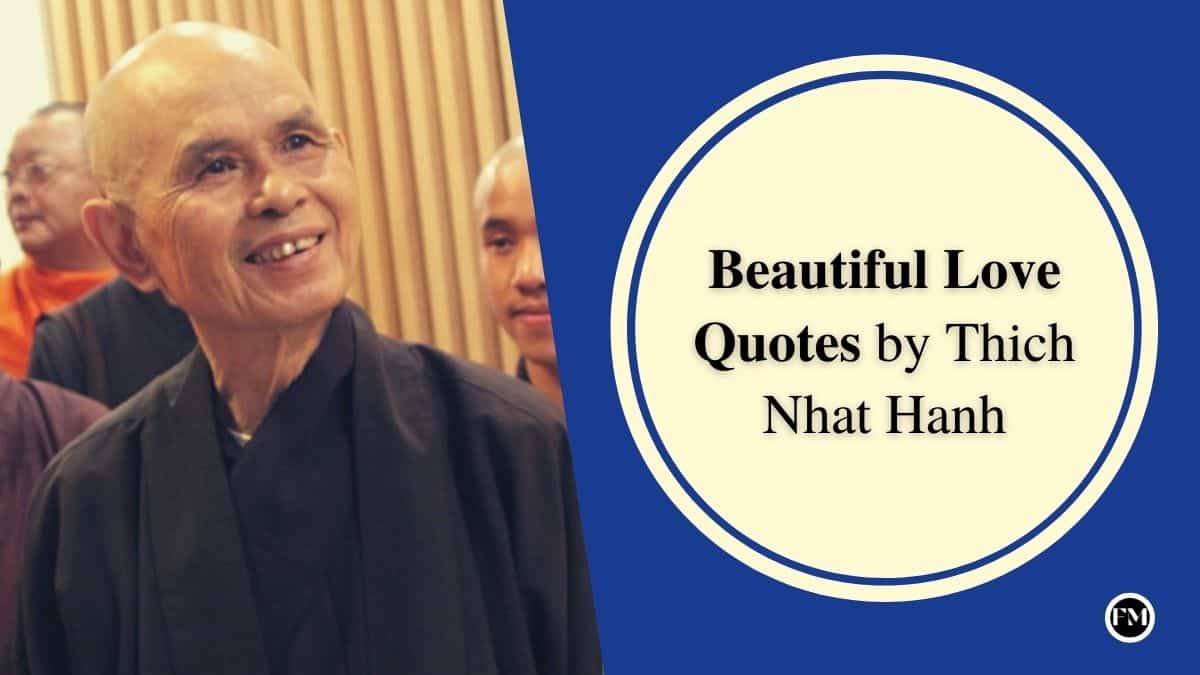 The best Inspiring Love Quotes by Thich Nhat Hanh to make a strong and beautiful relationship with your closest one