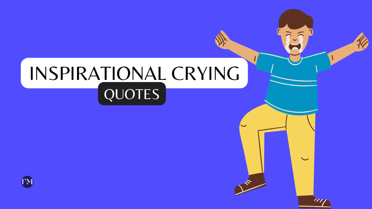 Best Inspirational Crying Quotes
