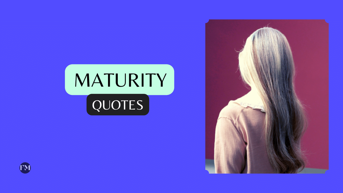 Best Inspirational Maturity Quotes