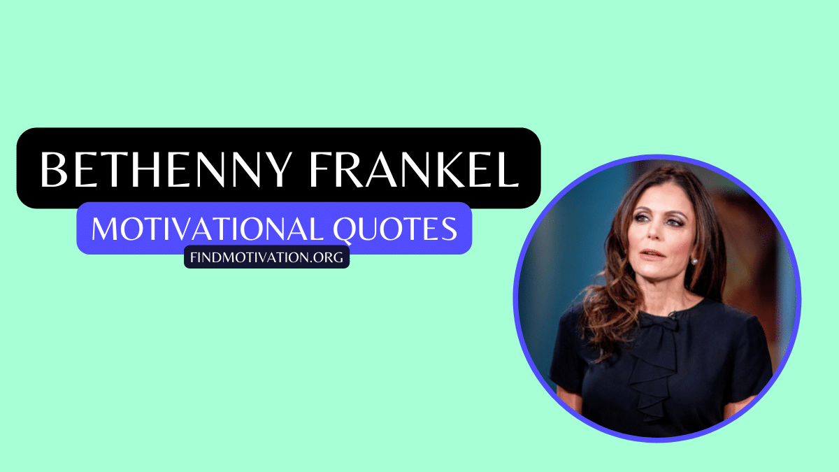 Bethenny Frankel Quotes to inspire you