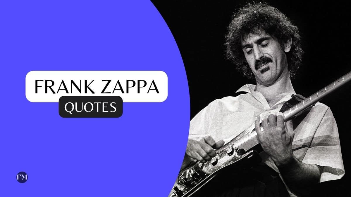 Best Frank Zappa Motivational Quotes