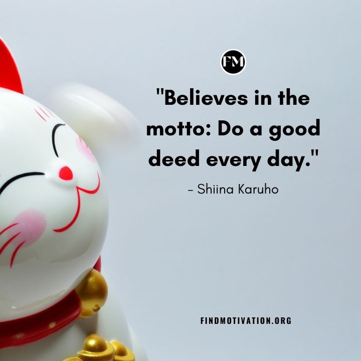 Believes in the motto: Do a good deed every day