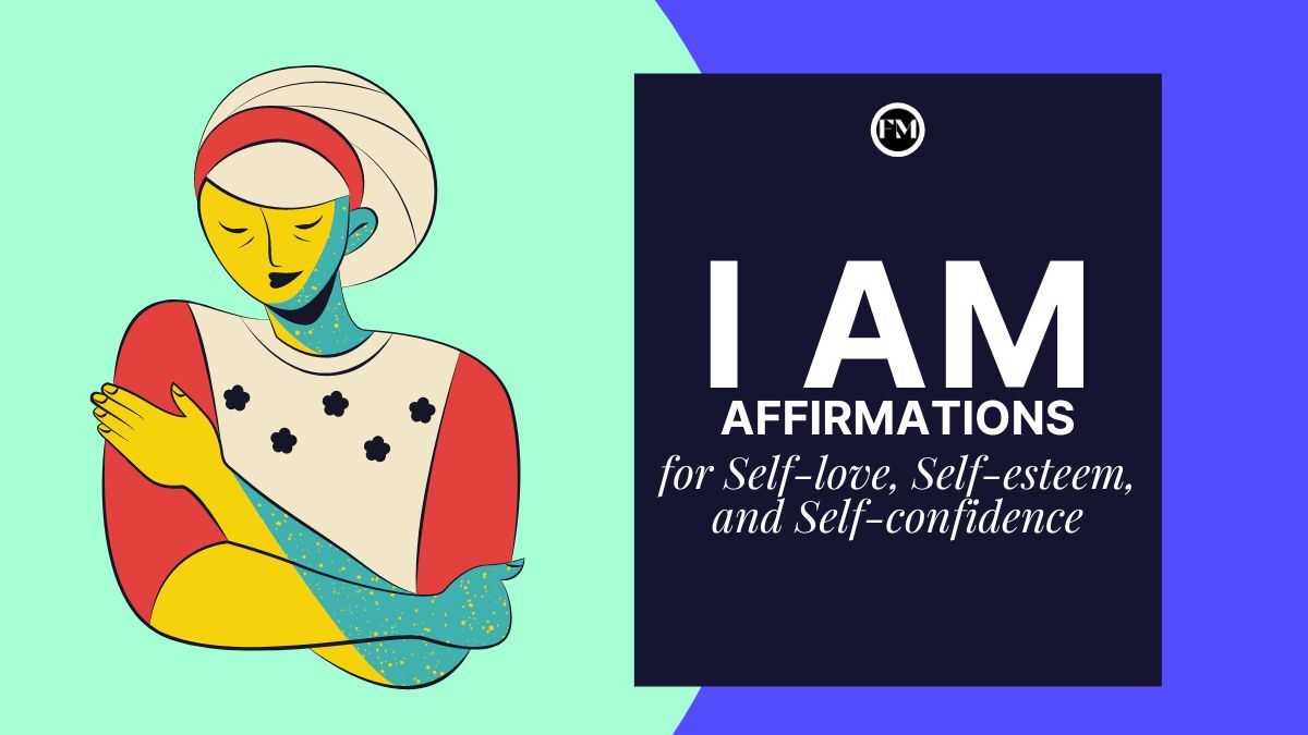 I AM Affirmations for Self-love, Self-esteem, and Self-confidence
