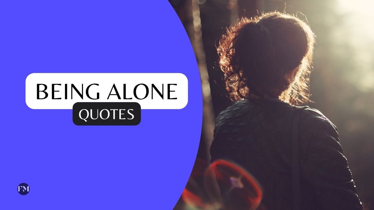 Best Inspirational Being Alone Quotes