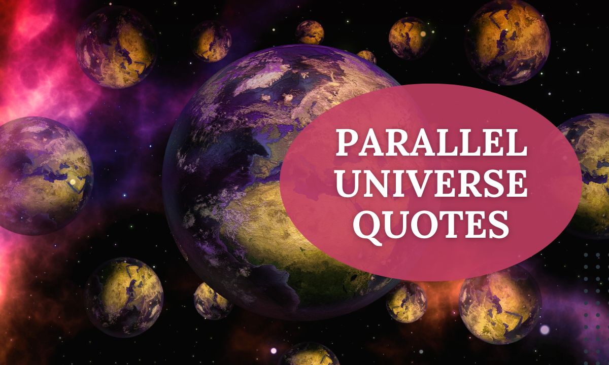 Inspirational Parallel Universe Quotes