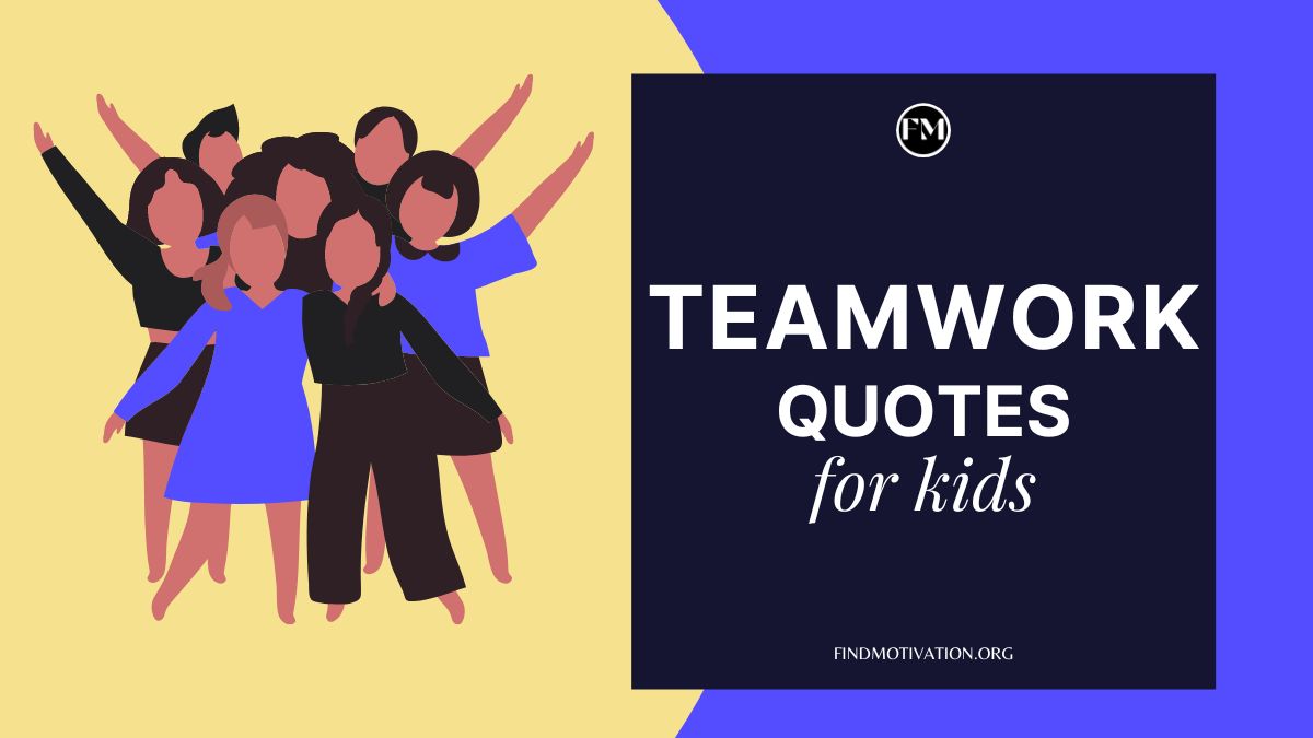 Best Inspirational Teamwork Quotes for Kids