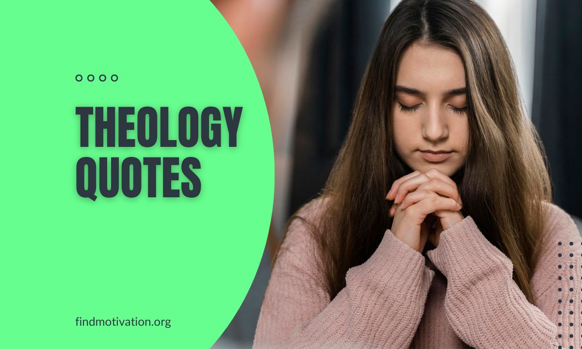 Inspirational theology quotes for inspiration