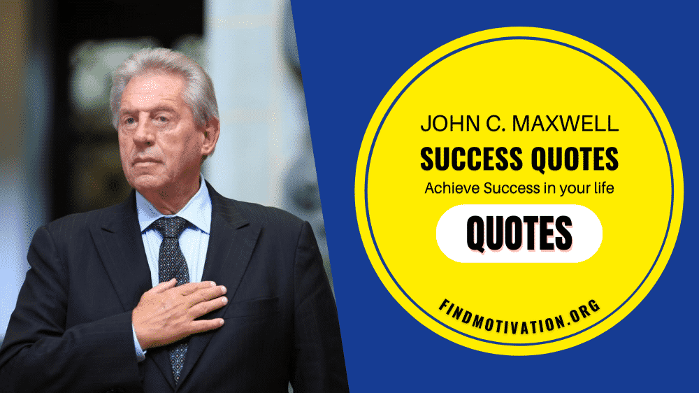 John C Maxwell Success Quotes to achieve your desired goal by making small changes in your routine