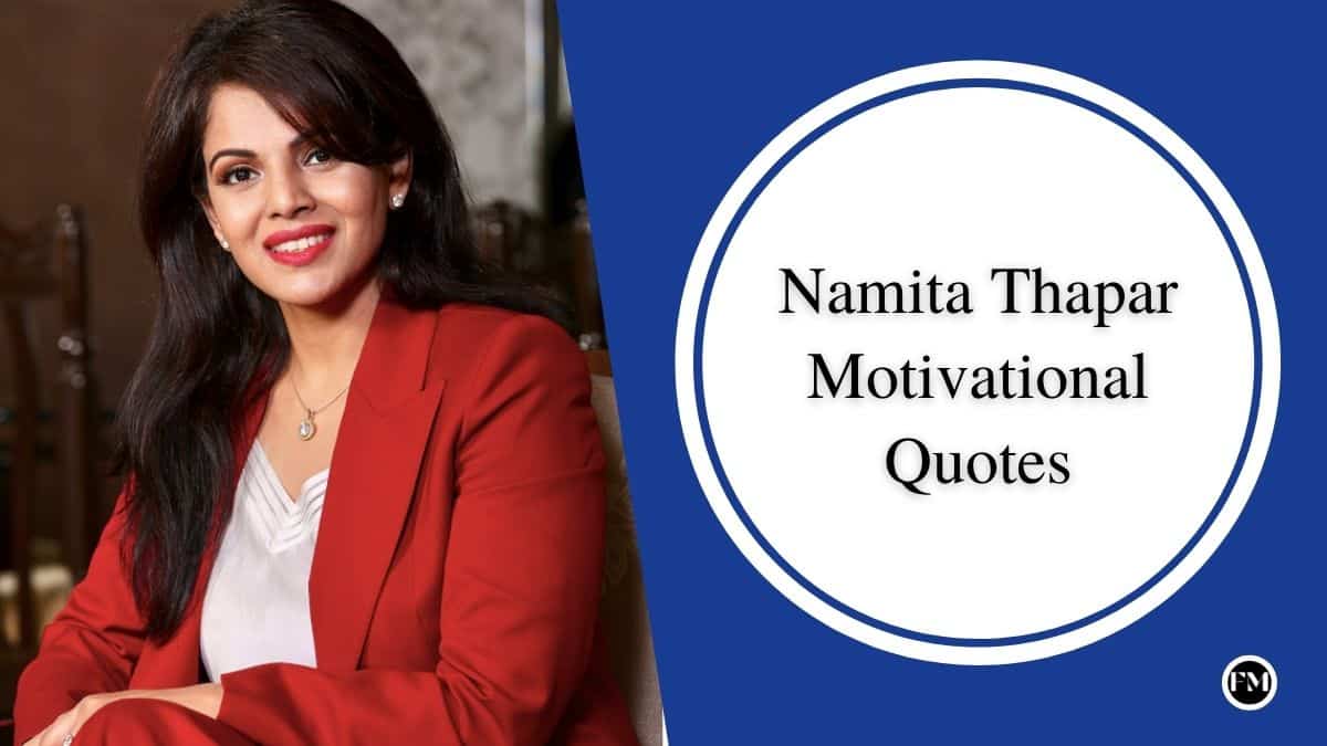Namita Thapar Quotes will inspire you to dream big in your life