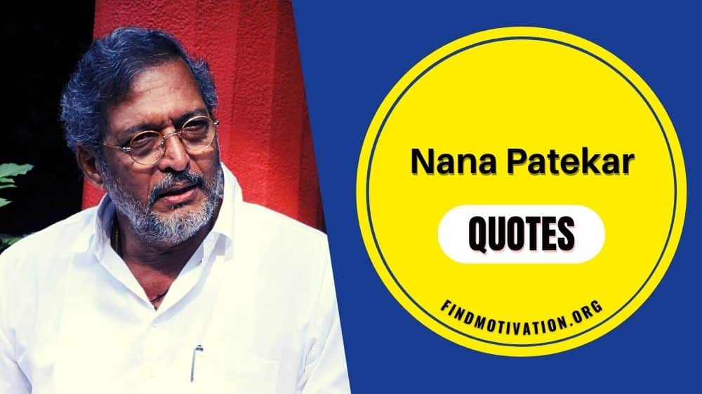 Motivational quotes by Nana Patekar to find some motivation