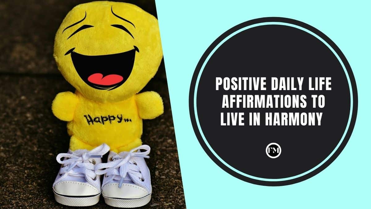 Positive Daily Life Affirmations to live in harmony
