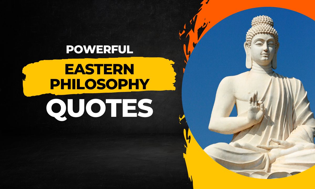 Powerful Eastern Philosophy Quotes