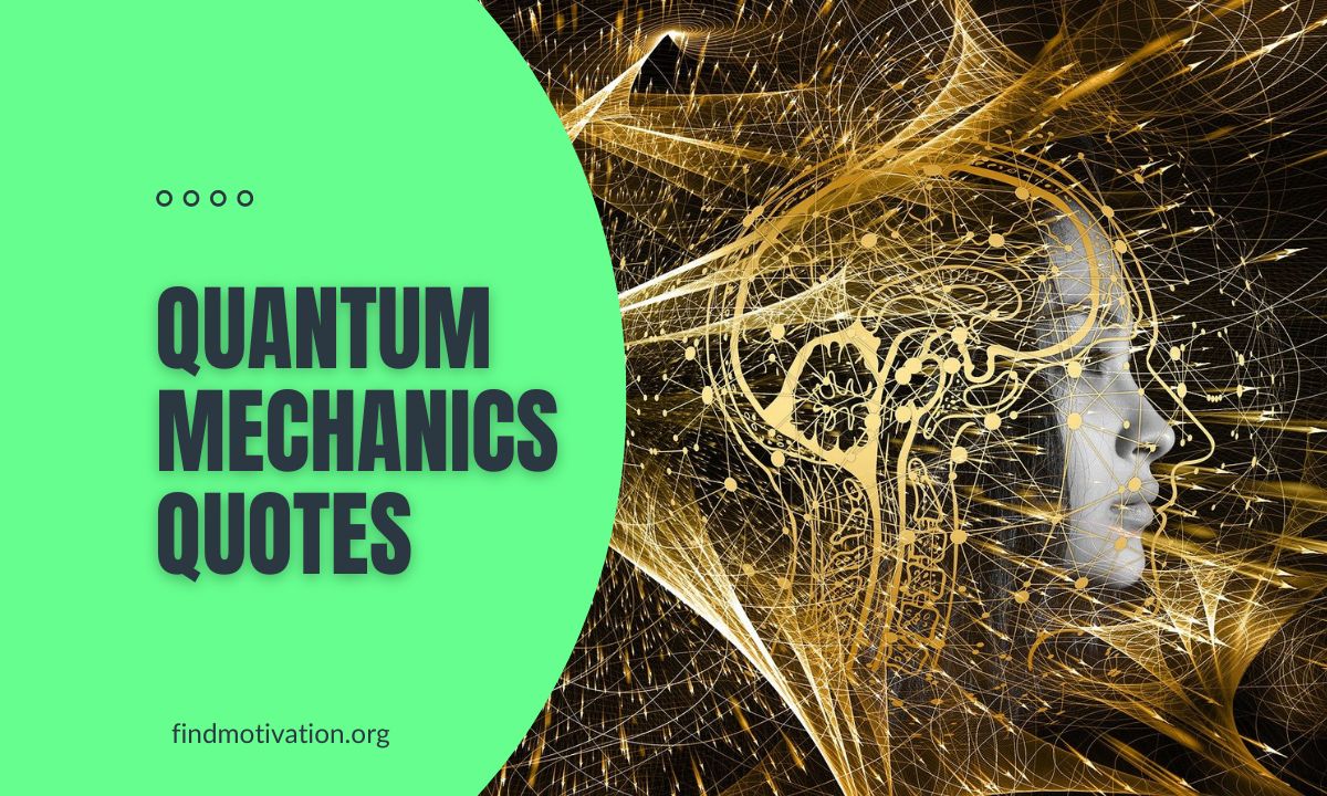 Quantum Mechanics Quotes for exploring the hidden world