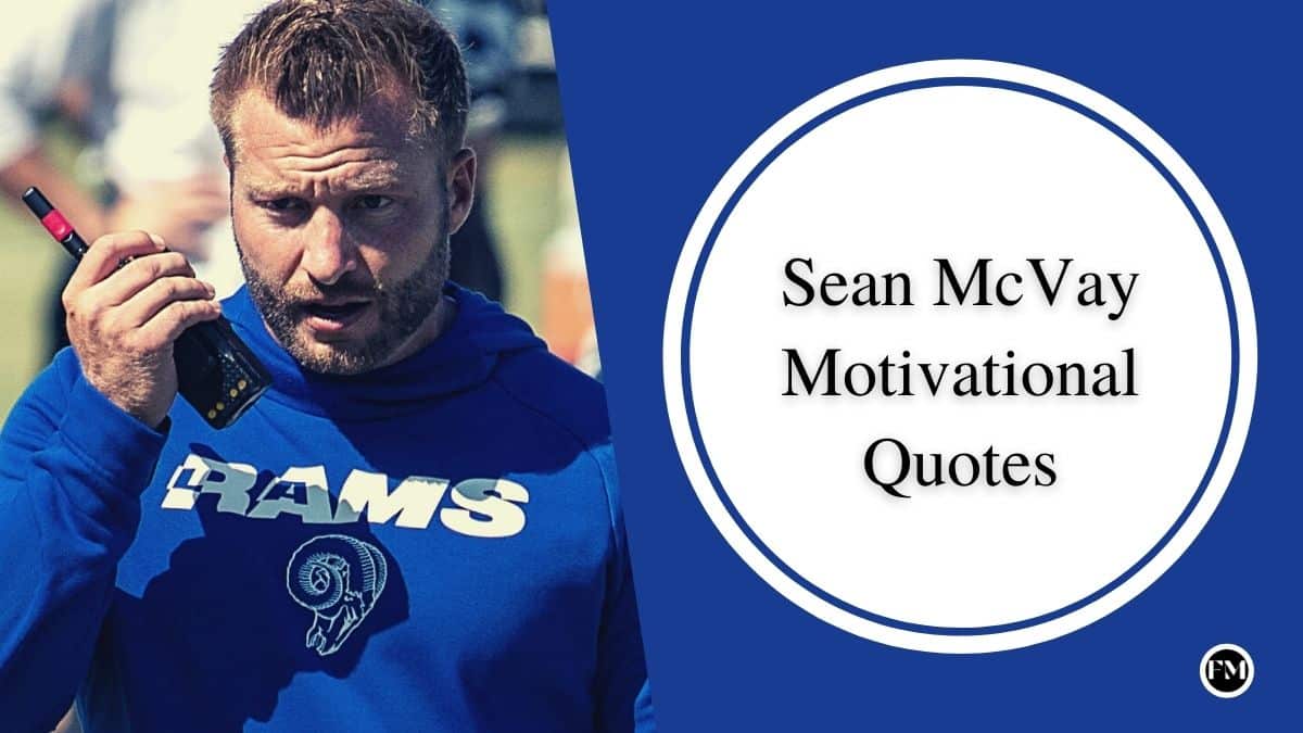 some inspiring quotes said by Sean McVay that will help you to find some motivation to become a better leader