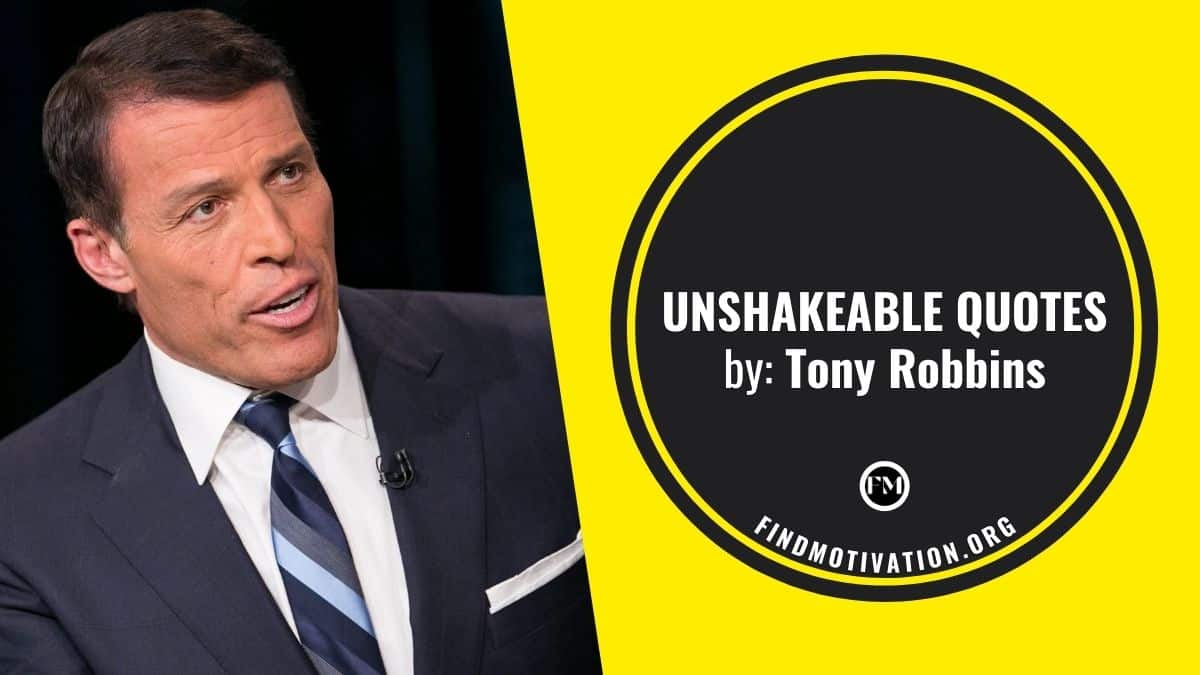 Inspiring quotes from Unshakeable authored by Tony Robbins