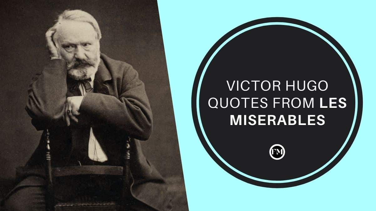 some best learning and motivational Quotes from Les Misérables from Victor Hugo