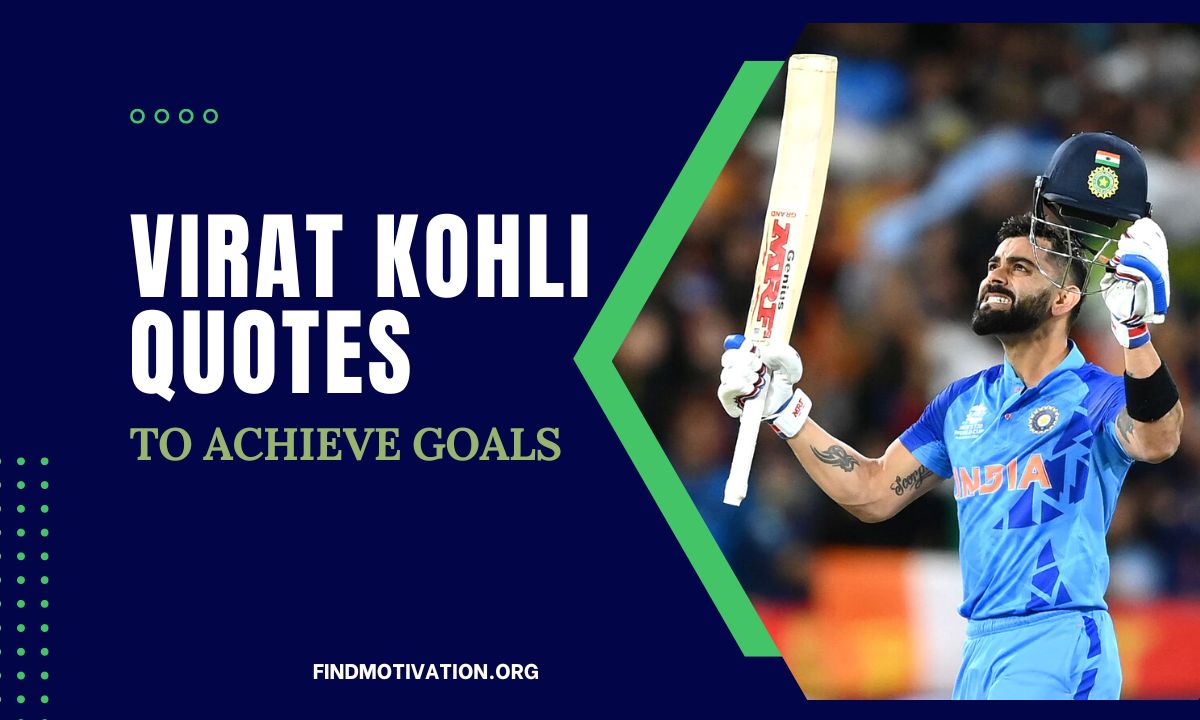 Virat Kohli's quote on the importance of setting goals and working towards them