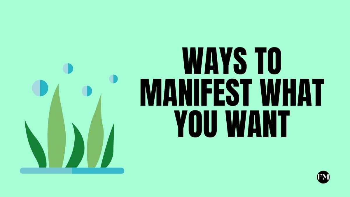 13 Ways to Manifest What You Want