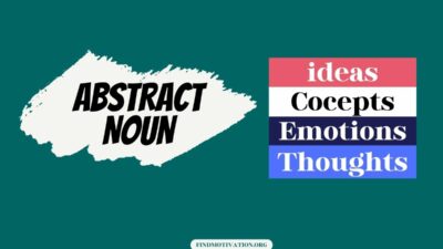 What are Abstract Nouns? Examples And Formation