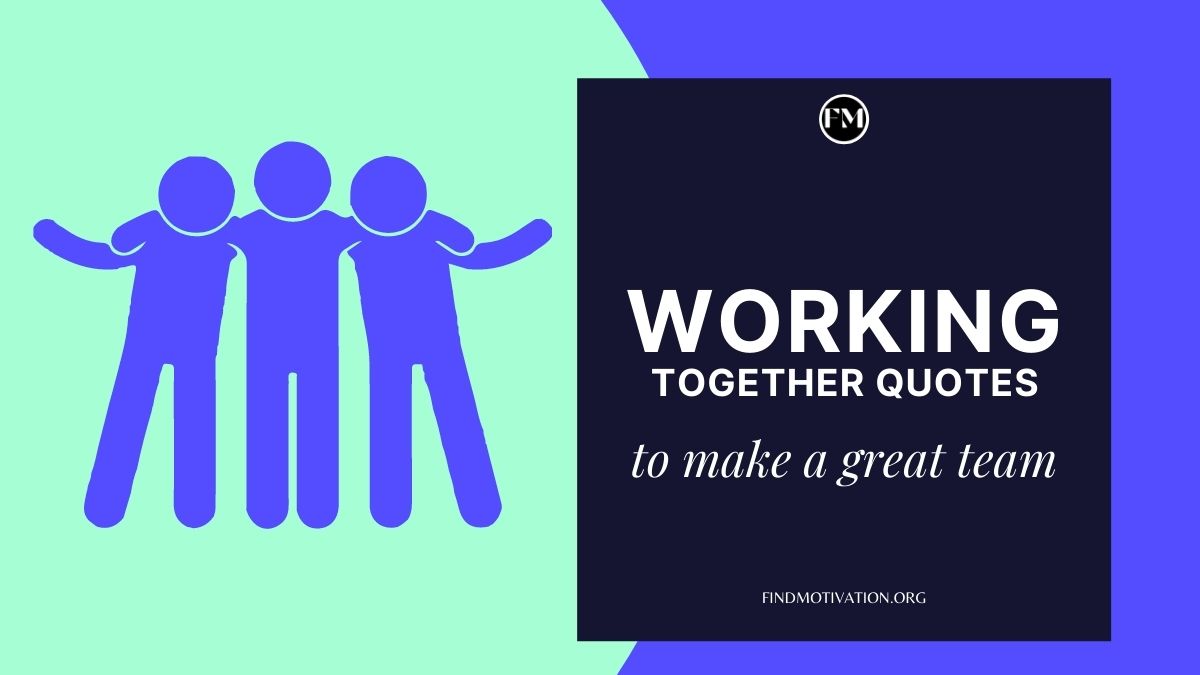 The best inspirational Working Together Quotes to make a great team