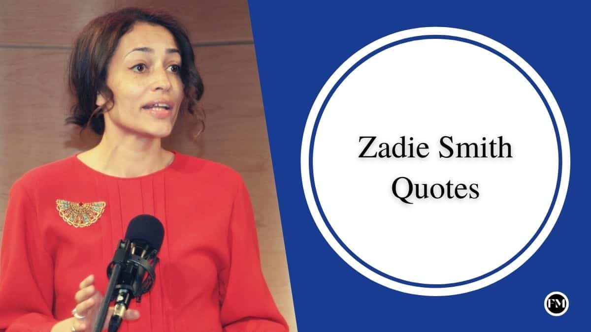 Zadie Smith Quotes to inspire you to be a writer