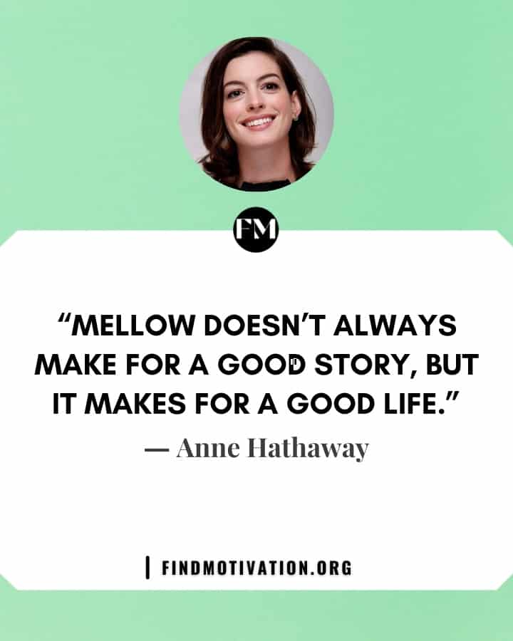 Anne Hathaway inspiring quotes to find some motivation