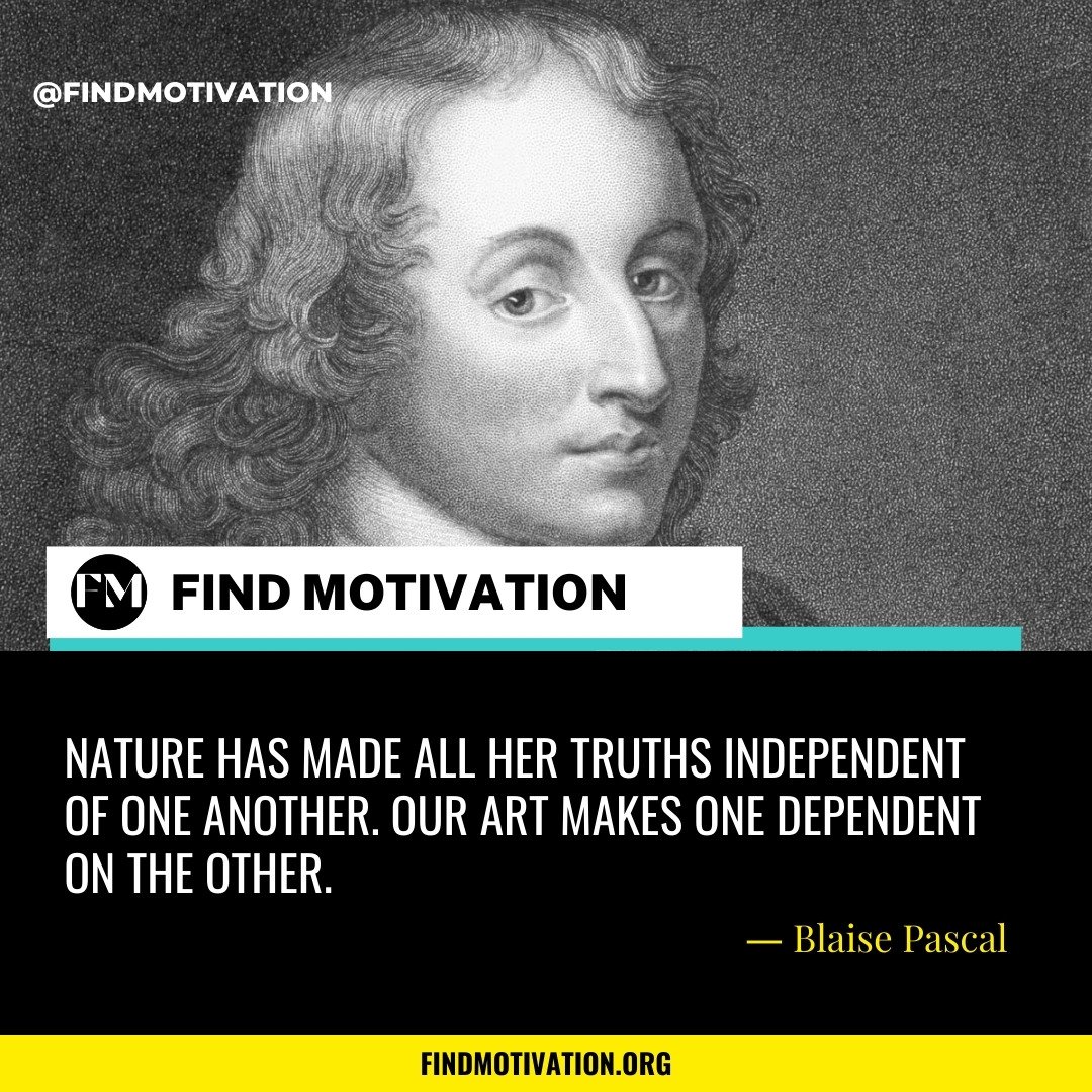 Blaise Pascal Quotes To Know About Truth, Mind, Distraction & Nature