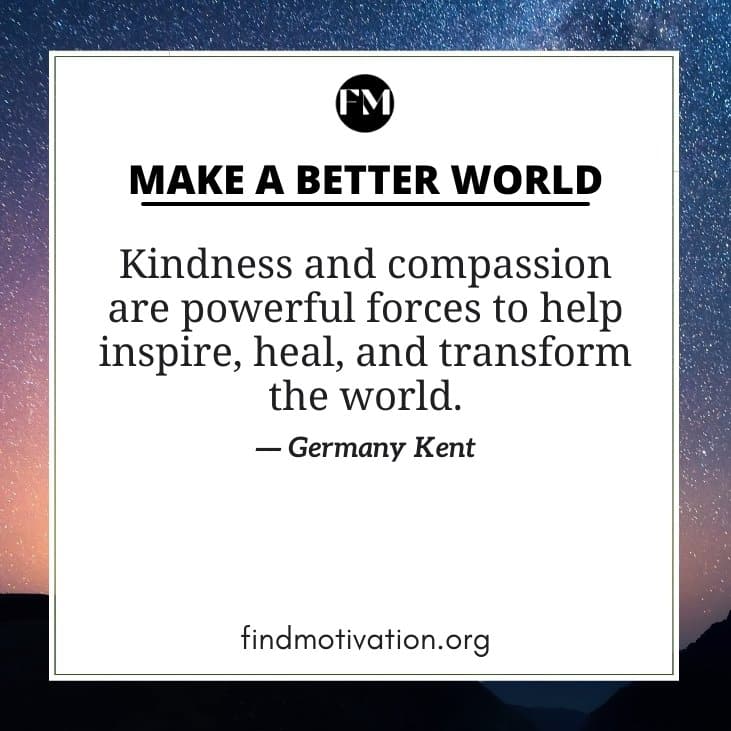 Better World Quotes To Help You To Make Your World Better