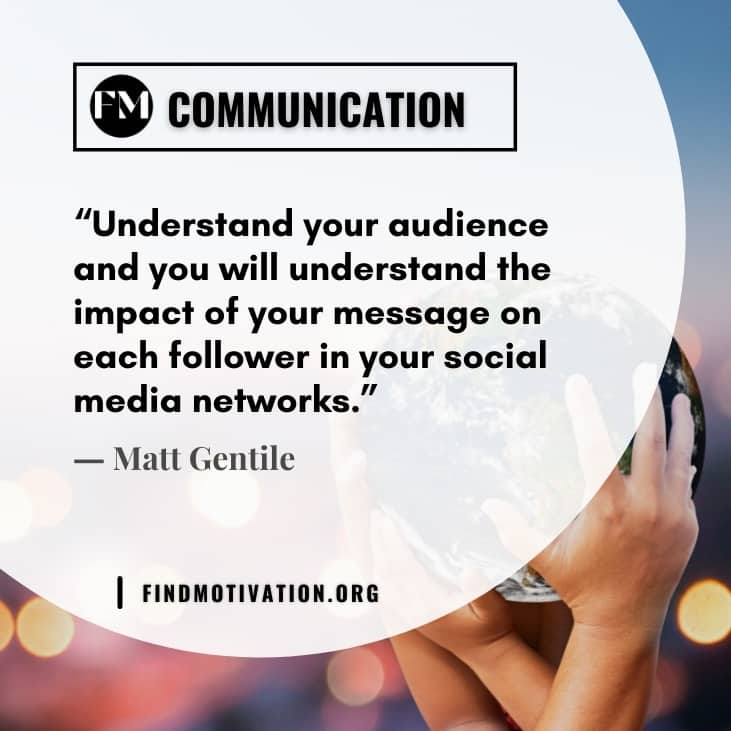 The best inspiring quotes about communication are to know the importance of communication