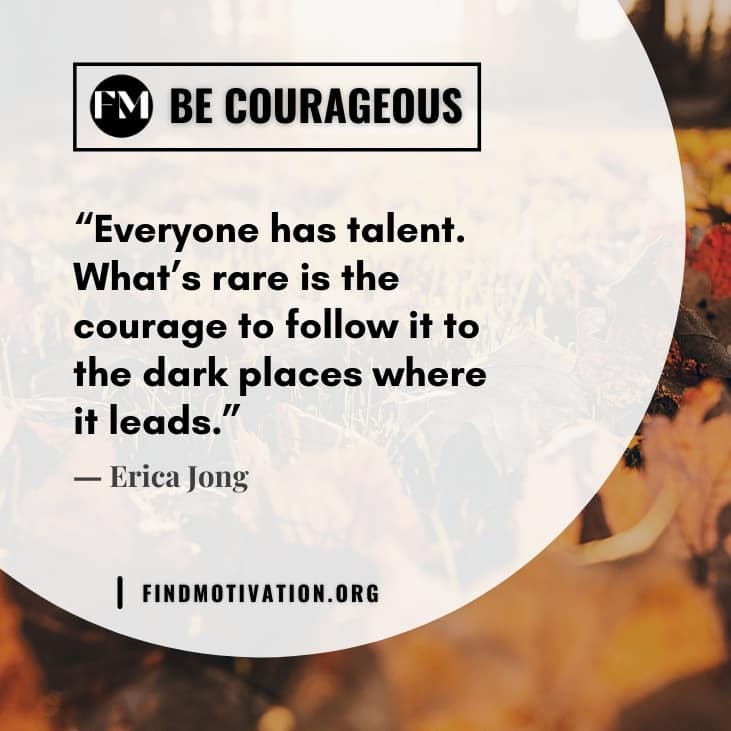 The best inspirational quotes about the courage to face difficulties without any fear