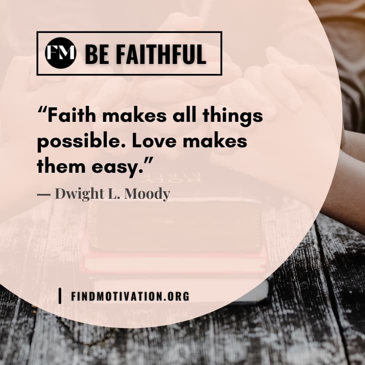 The best inspiring quotes about faith is to be faithful