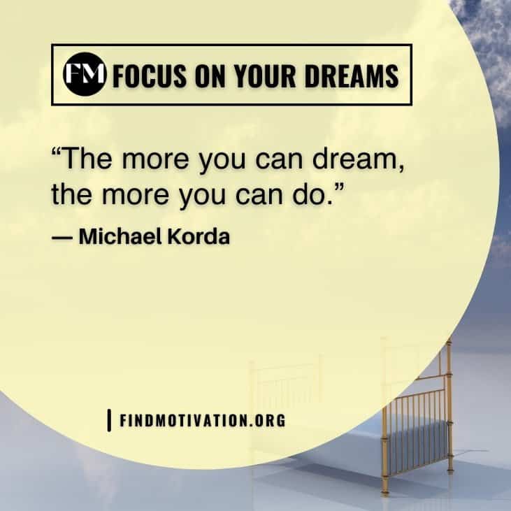 The best inspiring thoughts and quotes to focus on your dream