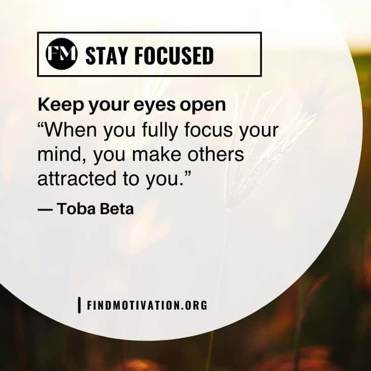 The best inspiring thoughts and quotes about focus to stay focused on everything in your life