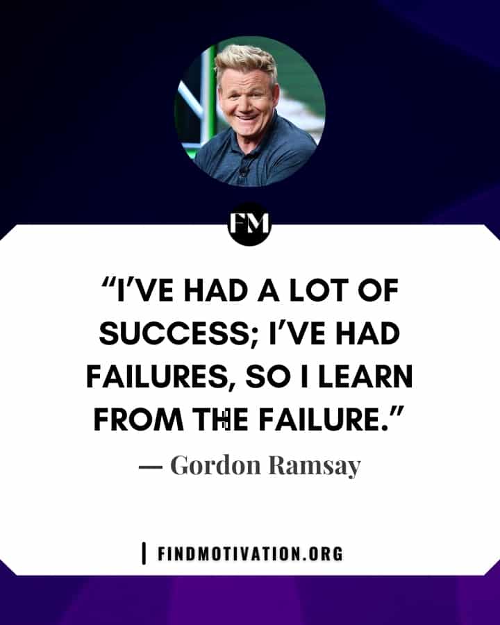 Gordon Ramsay inspiring quotes to find some motivation