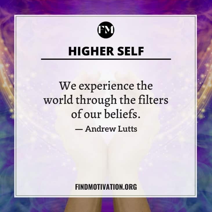 The best higher self quotes to know about yourself and completely believe in yourself