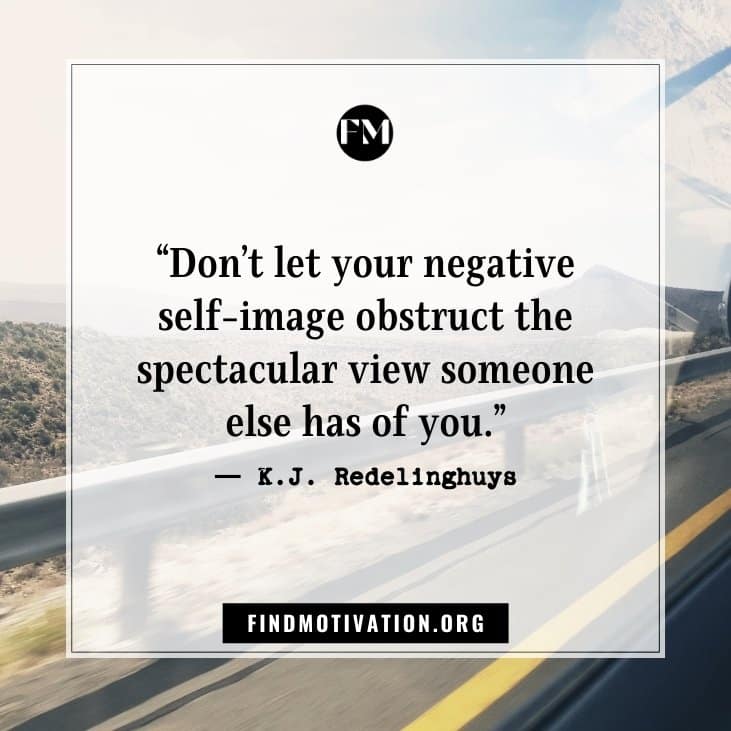 The best inspirational self image quotes to create a positive outlook in front of the world