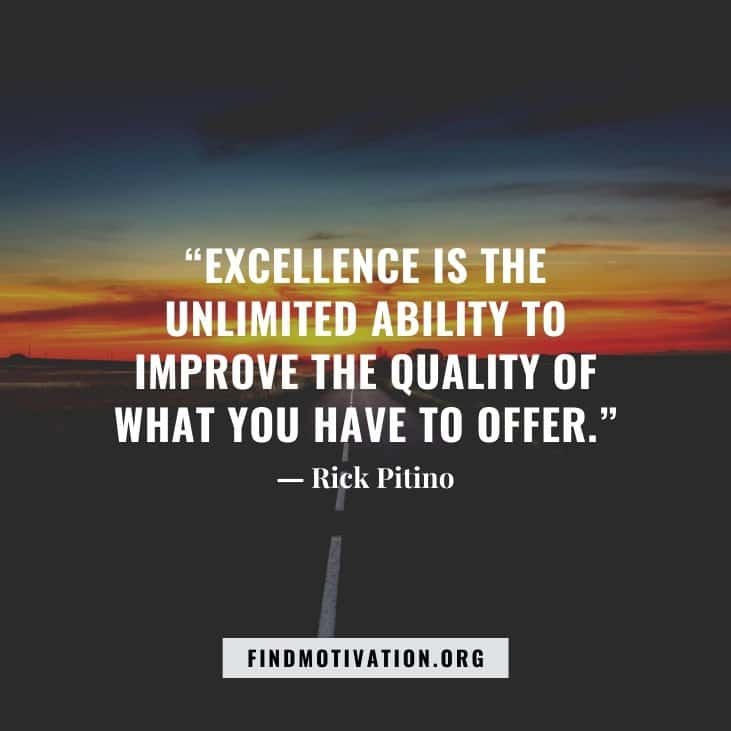 The best inspirational excellence quotes to find excellence and to be appreciated for your work