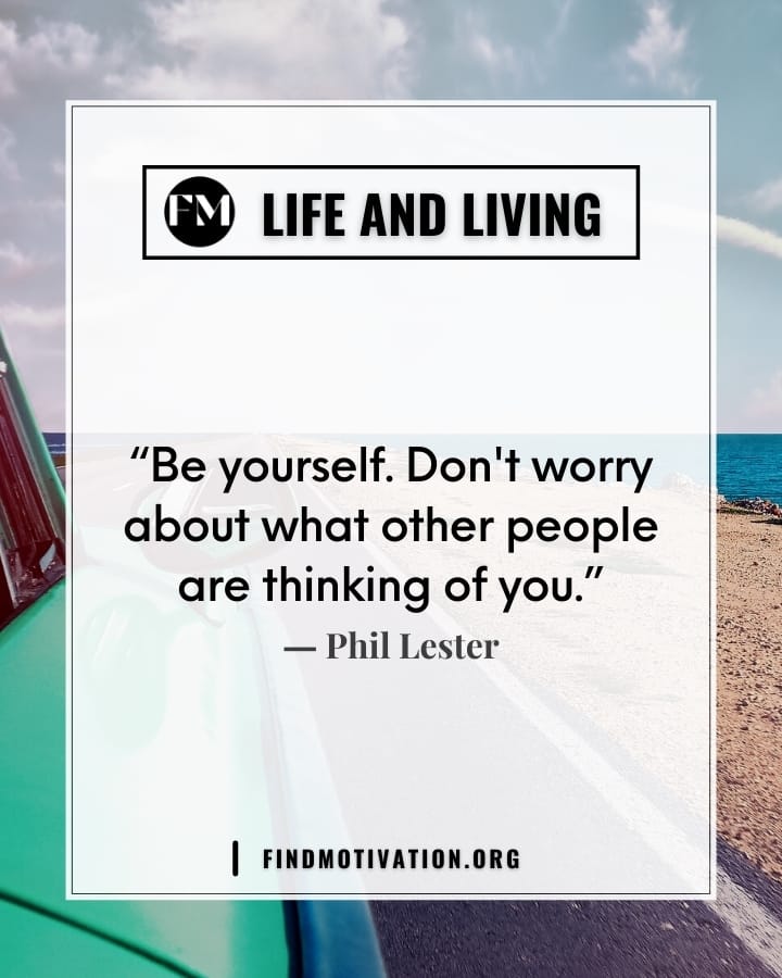 The best motivational quotes about life and living to find inspiration about life